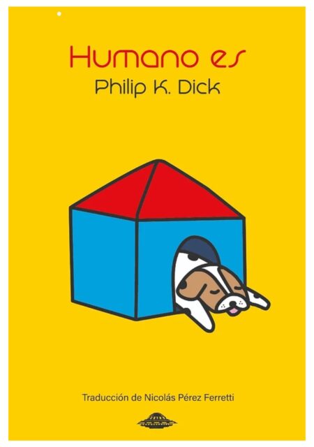 Humano es - Philip K. Dick