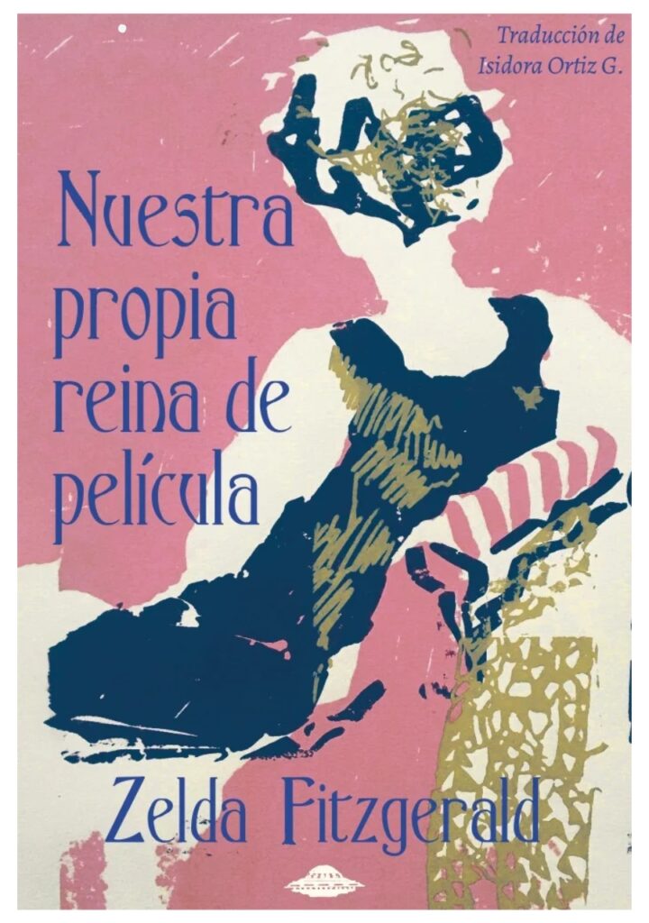 Nuestra propia reina de película - Zelda Fitzgerald