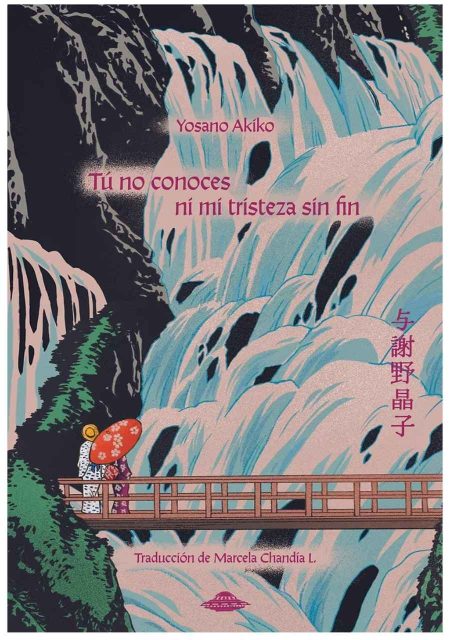 Tú no conoces ni mi tristeza sin fin - Yosano Akiko