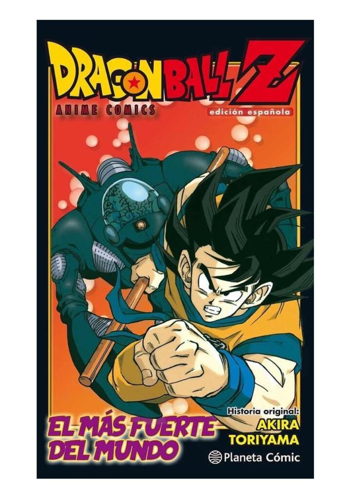 Dragon Ball Z Anime Comics El Hombre Más Fuerte del Mundo - Planeta Comic España