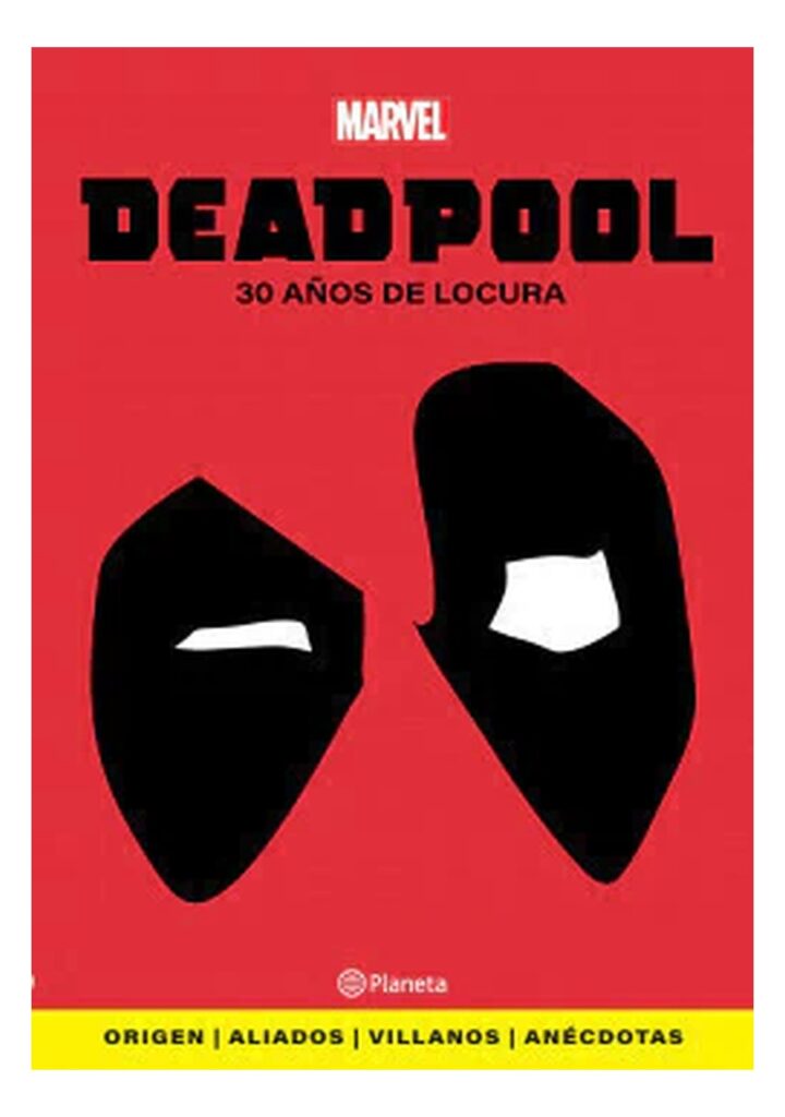 Deadpool: 30 Años de Locura - Planeta Comic Argentina