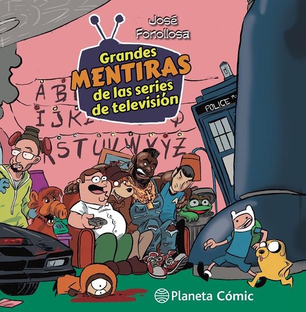 Tomas Falsas, Grandes Mentiras de las Series de Tv – Planeta Comic Espana