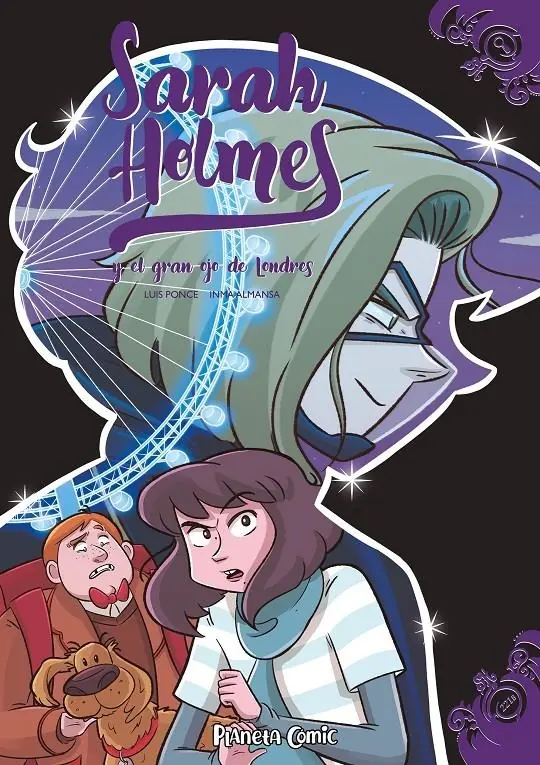 Sarah Holmes 03 (Sarah Holmes y el Gran Ojo de Londres) – Planeta Comic Espana