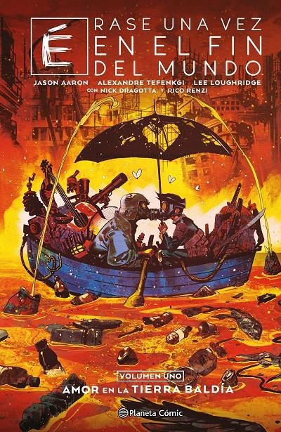 Érase una Vez en el Fin del Mundo 01 (Amor en la Tierra Baldía) – Planeta Comic Espana