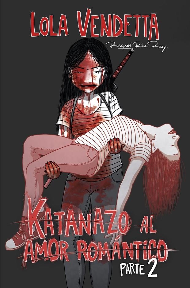 Lola Vendetta, Katanazo al Amor Romántico Parte Ii – Planeta Comic Espana