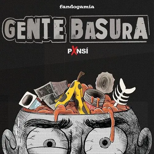 Gente Basura – Fandogamia