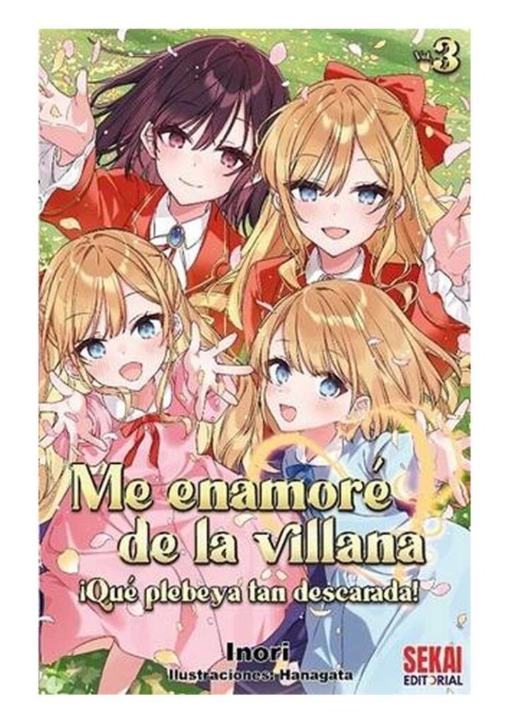 Me Enamoré de la Villana ¡que Plebeya Tan Descarada! Novela 03 - Sekai Editorial