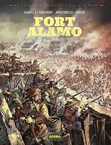 La Verdadera Historia del Far West 05 (Fort Alamo) - Editorial Norma