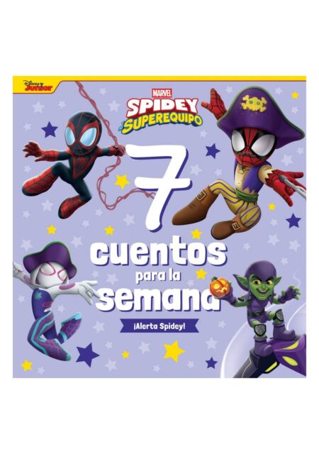 Spidey y sus sorprendentes amigos. 7 cuentos para