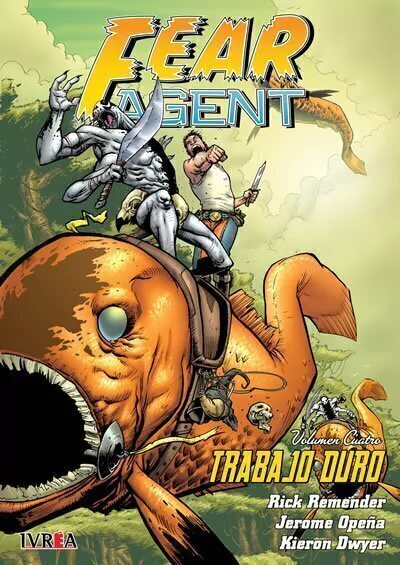 Fear Agent 04: Trabajo Muy Duro - Ivrea Argentina