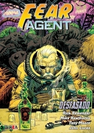 Fear Agent 06: Desfasado - Ivrea Argentina