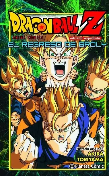 Dragon Ball Z Anime Comics el Regreso de Broly – Planeta España