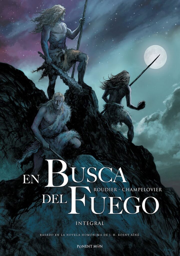 En la Busca del Fuego – Ponent Mon