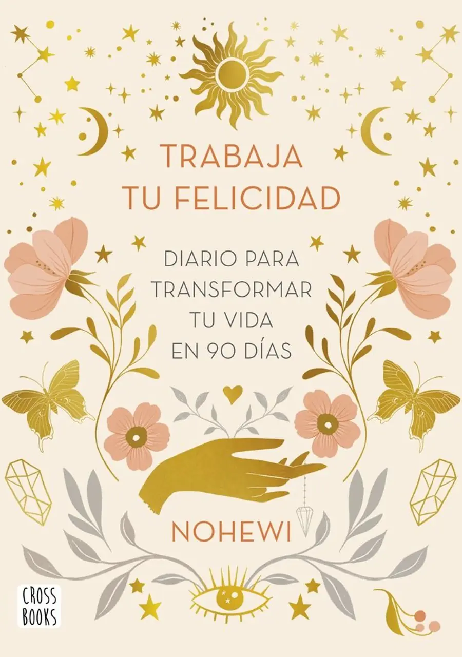 Trabaja Tu Felicidad. Diario para Transformar Tu – Crossbooks