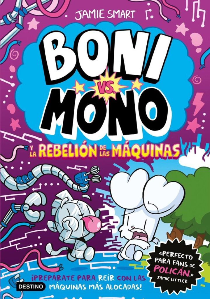 Boni Vs. Mono 6. Boni Vs. Mono y la Rebelión de las Máquinas – Destino Infantil & Juvenil