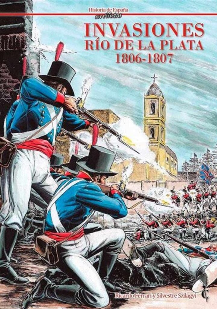 Invasiones. Río de la Plata 1806-1807 – Cascaborra Ediciones