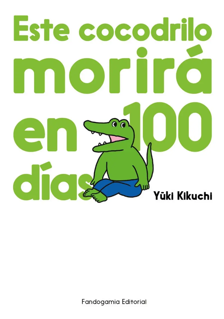 Este Cocodrilo Morirá en 100 Días – Fandogamia
