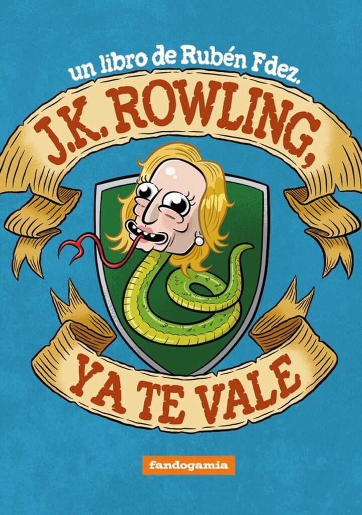 J. K. Rowling, Ya Te Vale – Fandogamia