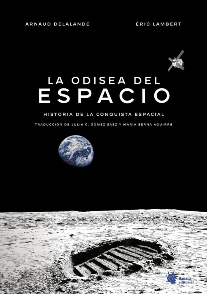 La Odisea del Espacio. Historia de la Conquista Espacial – Liana Editorial