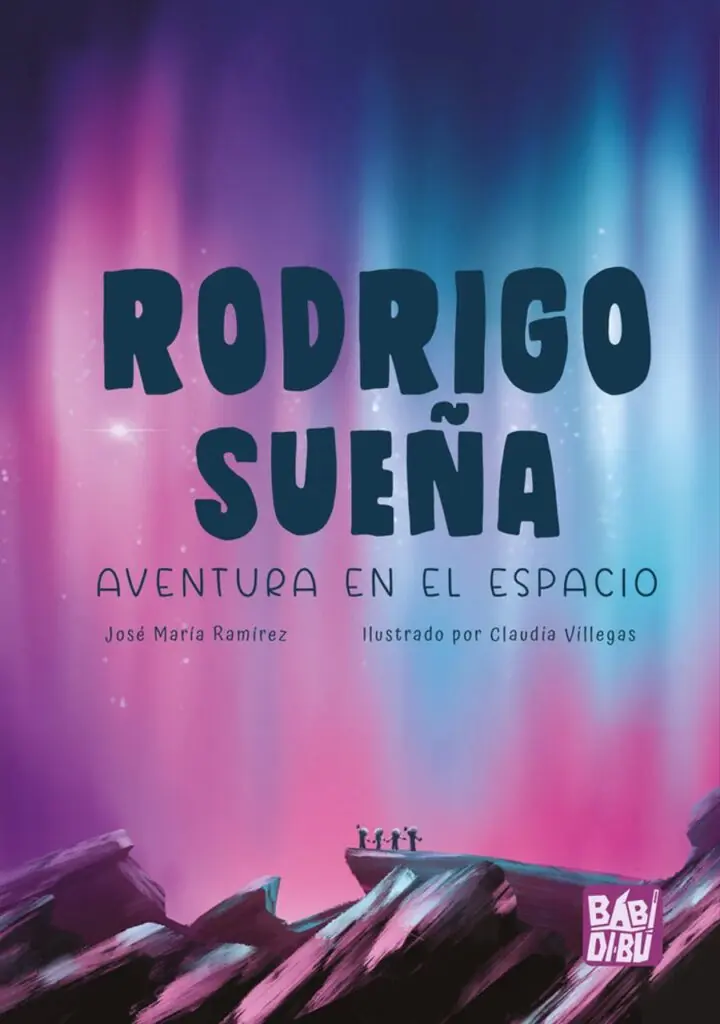 Rodrigo Sueña. Aventura en el Espacio – Babidi-bu Libros