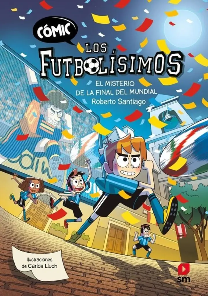 Cómic los Futbolísimos 4 el Misterio de la Final del Mundi – Ediciones SM