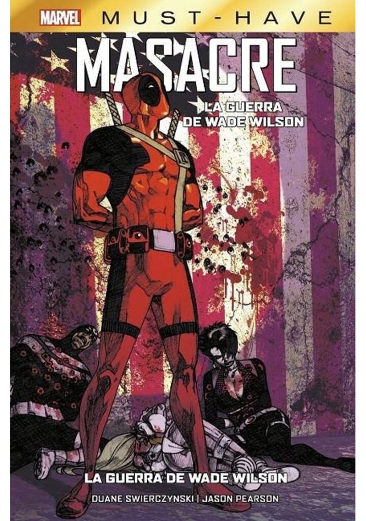 Marvel Must-have Masacre 01 (La Guerra de Wade Wilson Nueva Edición) – Panini España