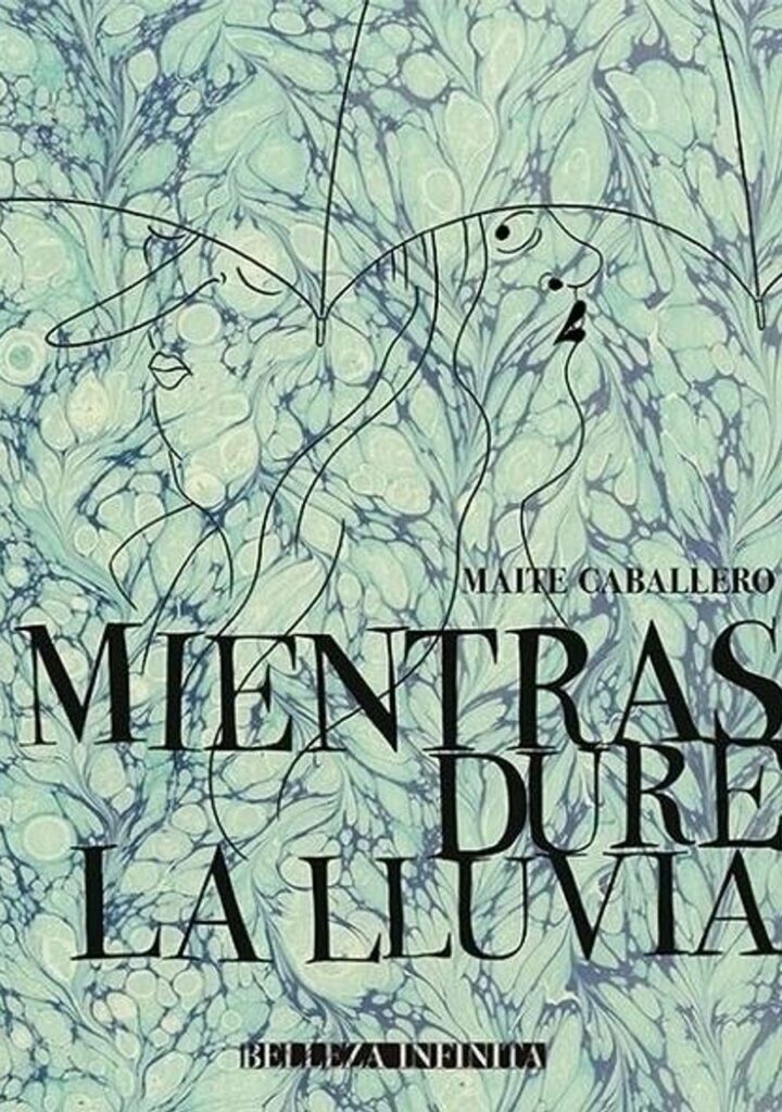 Mientras Dure la Lluvia – Belleza Infinita