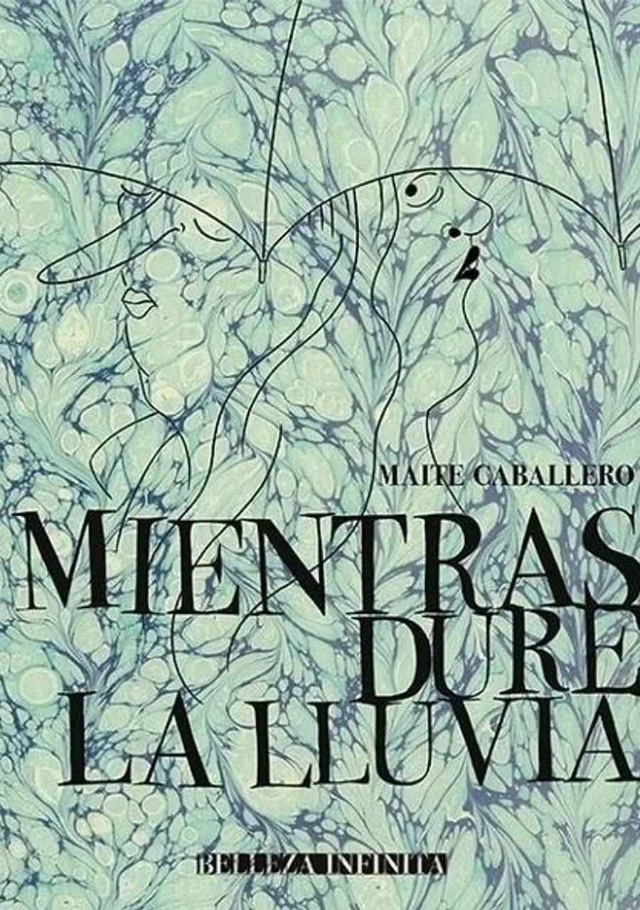 Mientras Dure la Lluvia – Belleza Infinita