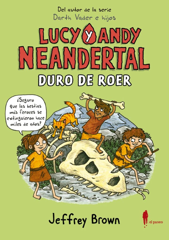 Lucy y Andy Neandertal: Duro de roer – El Paseo Editorial