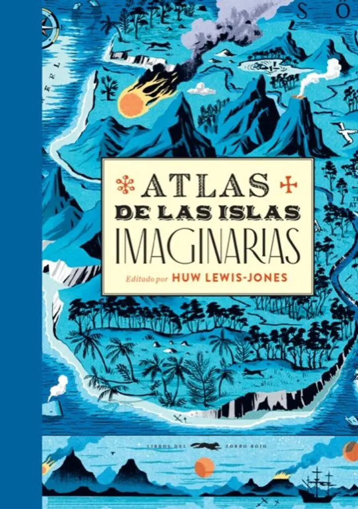 Atlas de las islas imaginarias – Libros del Zorro Rojo