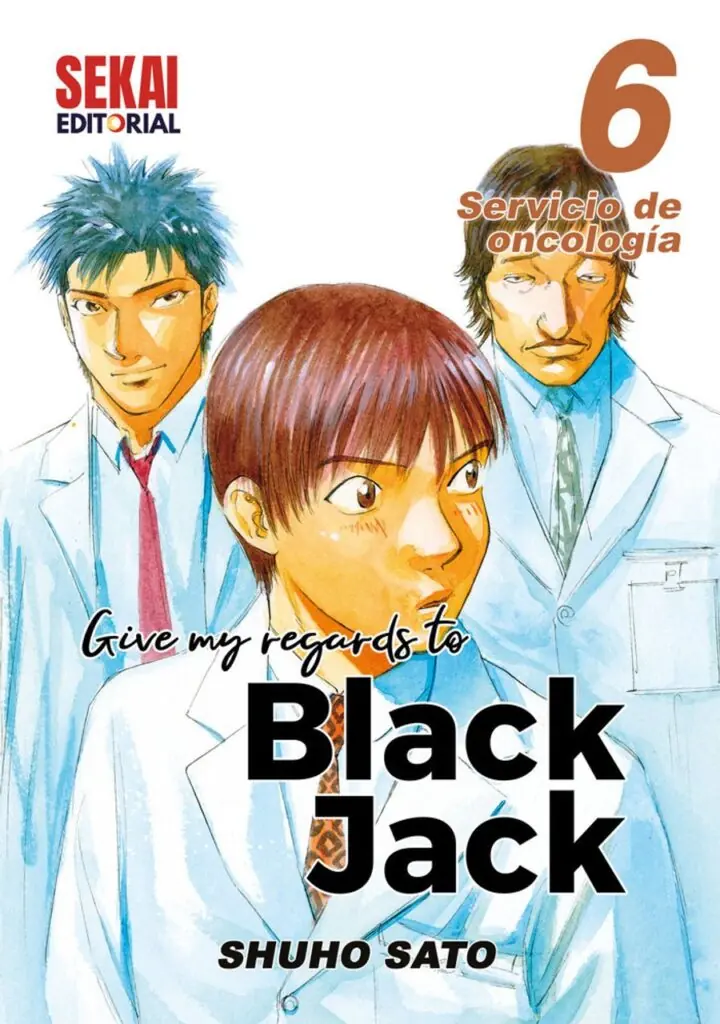 GIVE MY REGARDS TO BLACK JACK 6 Servicio de oncología – Sekai Editorial