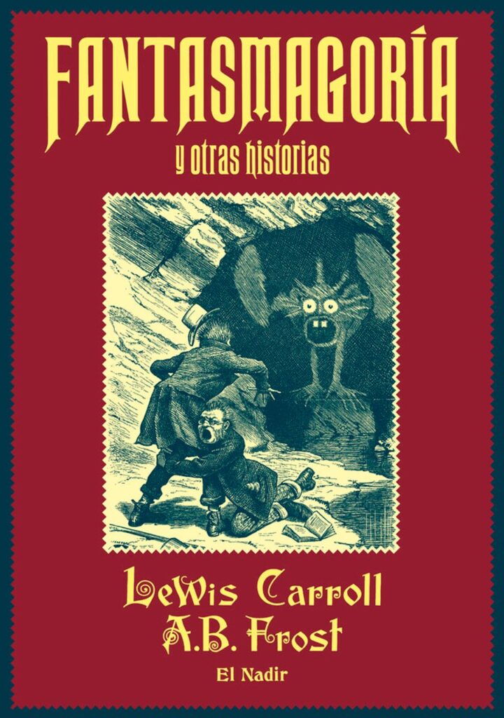Fantasmagoría y Otras Historias – El Nadir Ediciones