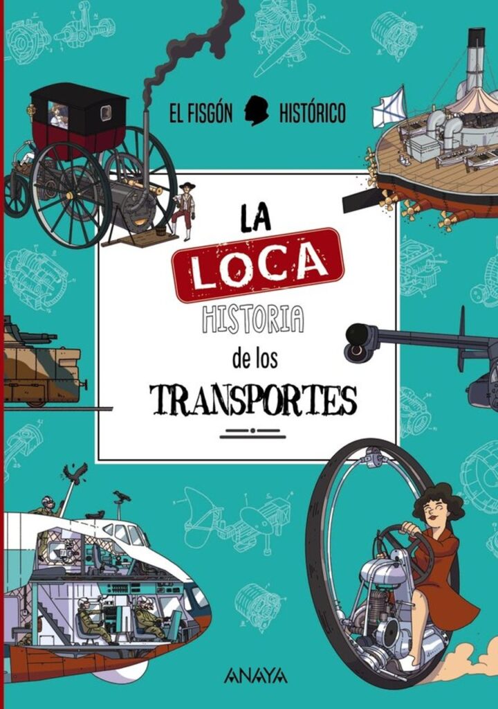 La loca historia de los transportes – Anaya Infantil Y Juvenil