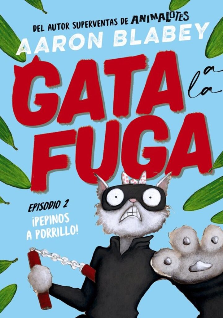 Gata a la Fuga.!Pepinos a Porrillo! – Anaya Infantil Y Juvenil