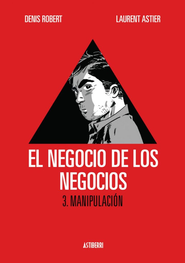 El negocio de los negocios 3. Manipulación – Astiberri