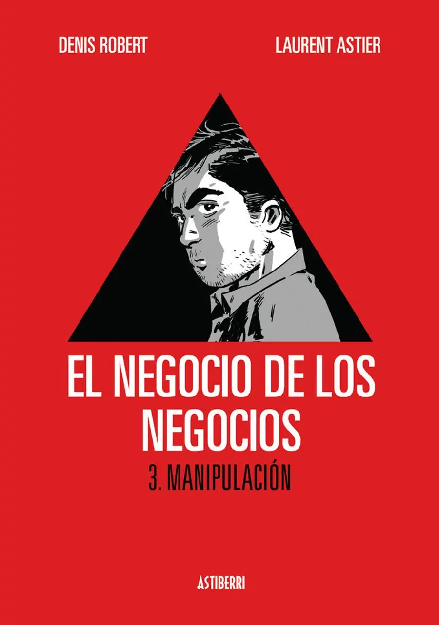El negocio de los negocios 3. Manipulación – Astiberri