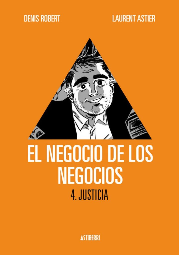 El negocio de los negocios 4. Justicia – Astiberri