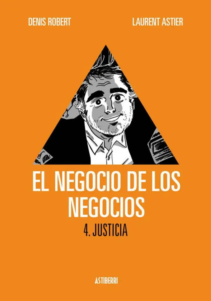 El negocio de los negocios 4. Justicia – Astiberri
