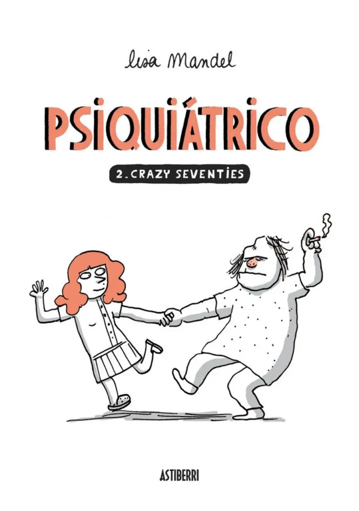 Psiquiátrico 2. Crazy Seventies – Astiberri