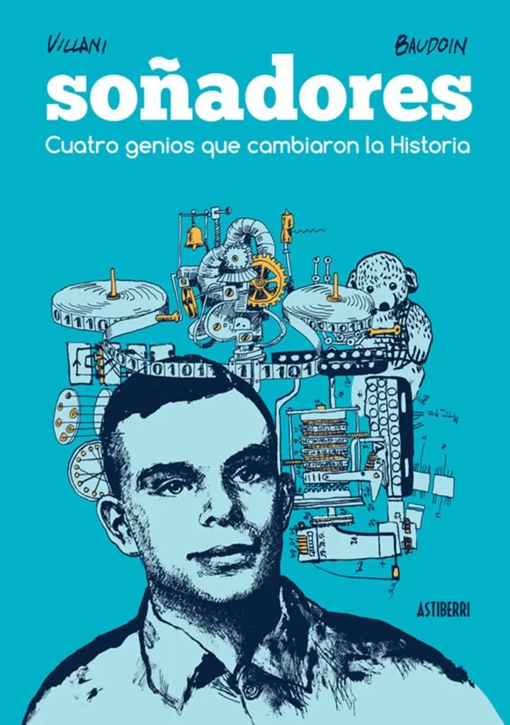 Soñadores. Cuatro genios que cambiaron la Historia – Astiberri