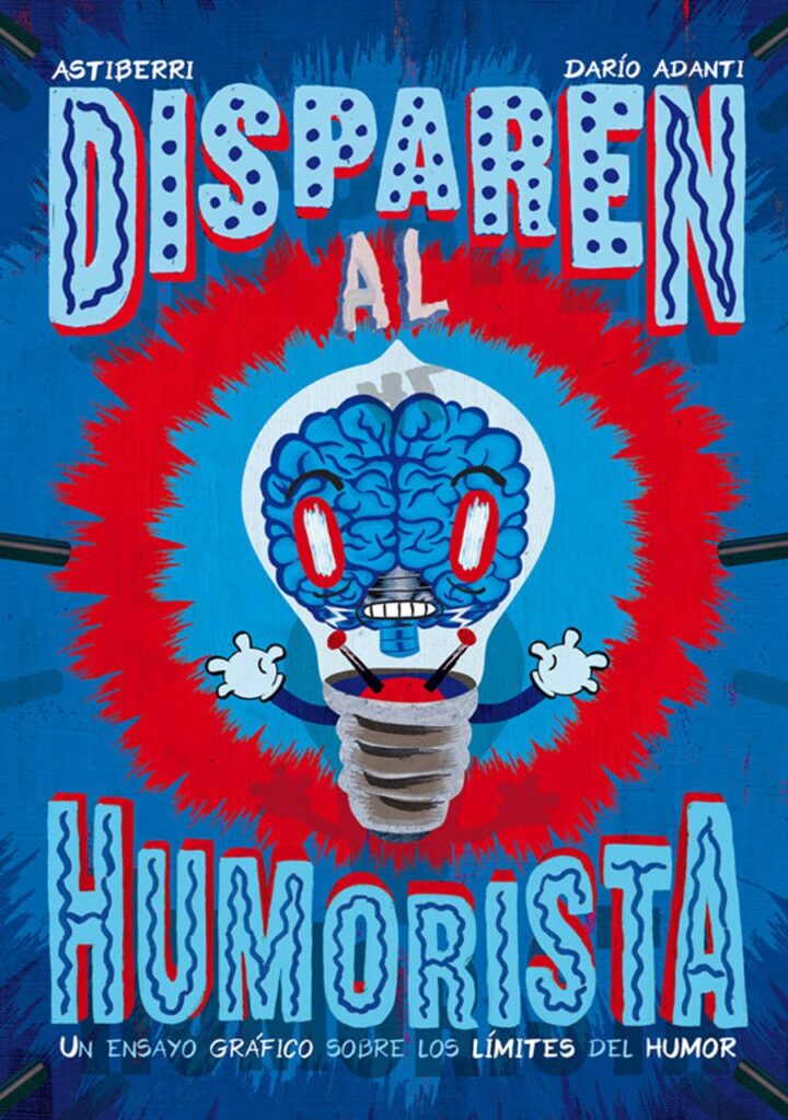 Disparen al humorista – Astiberri