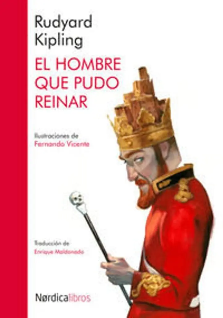 El hombre que pudo reinar – Nórdica Libros