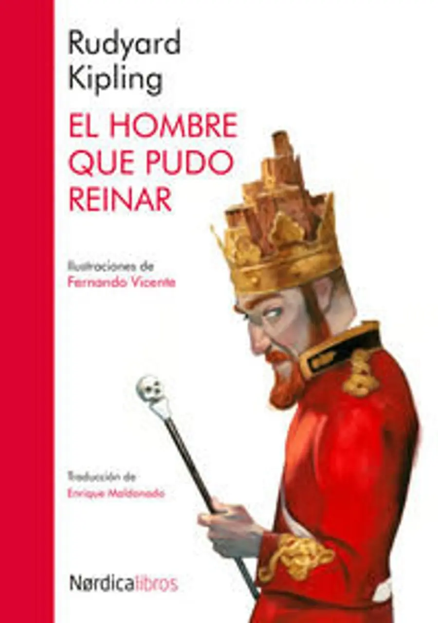 El hombre que pudo reinar – Nórdica Libros
