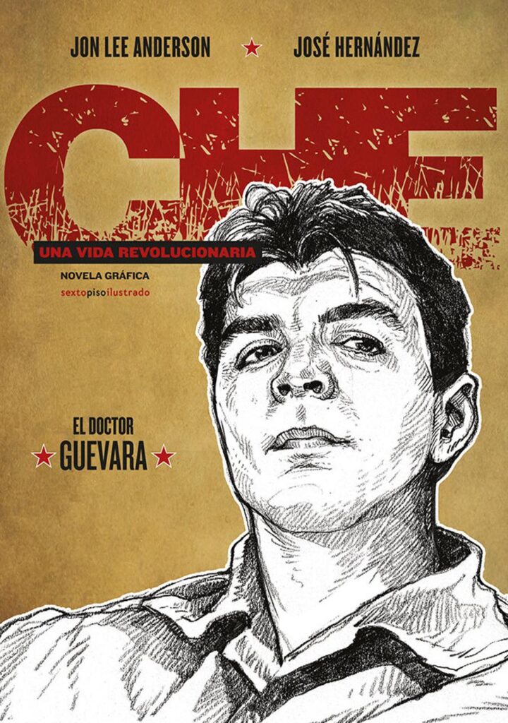 Che. Una vida revolucionaria (ed. 2016) – Sexto Piso