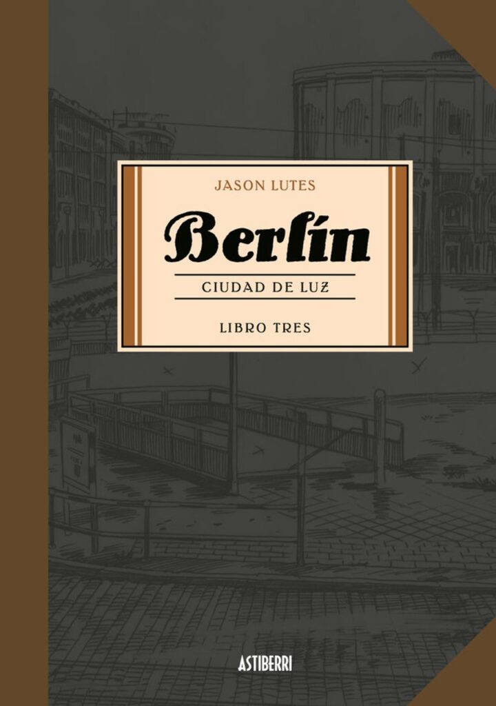 Berlín 3. Ciudad de luz – Astiberri