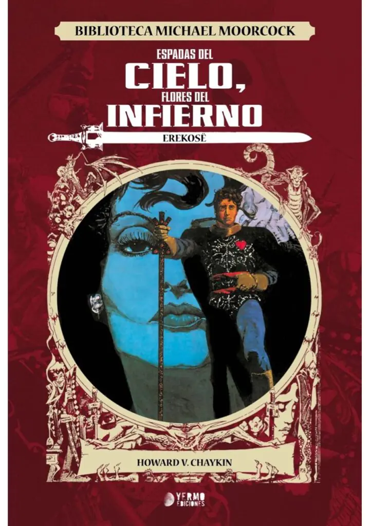 Biblioteca Michael Moorcock Erekosë: Espadas del Cielo, Flores del Infierno – Yermo Ediciones