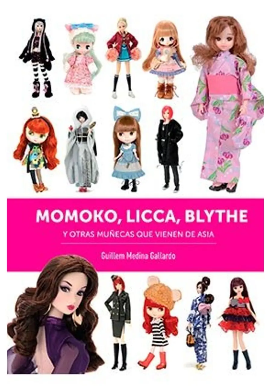 Momoko Licca Blythe y Otras Muñecas que Vienen de Asia – Diabolo Ediciones