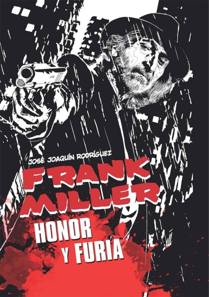 Frank Miller. Honor y Furia – Plan B Publicaciones