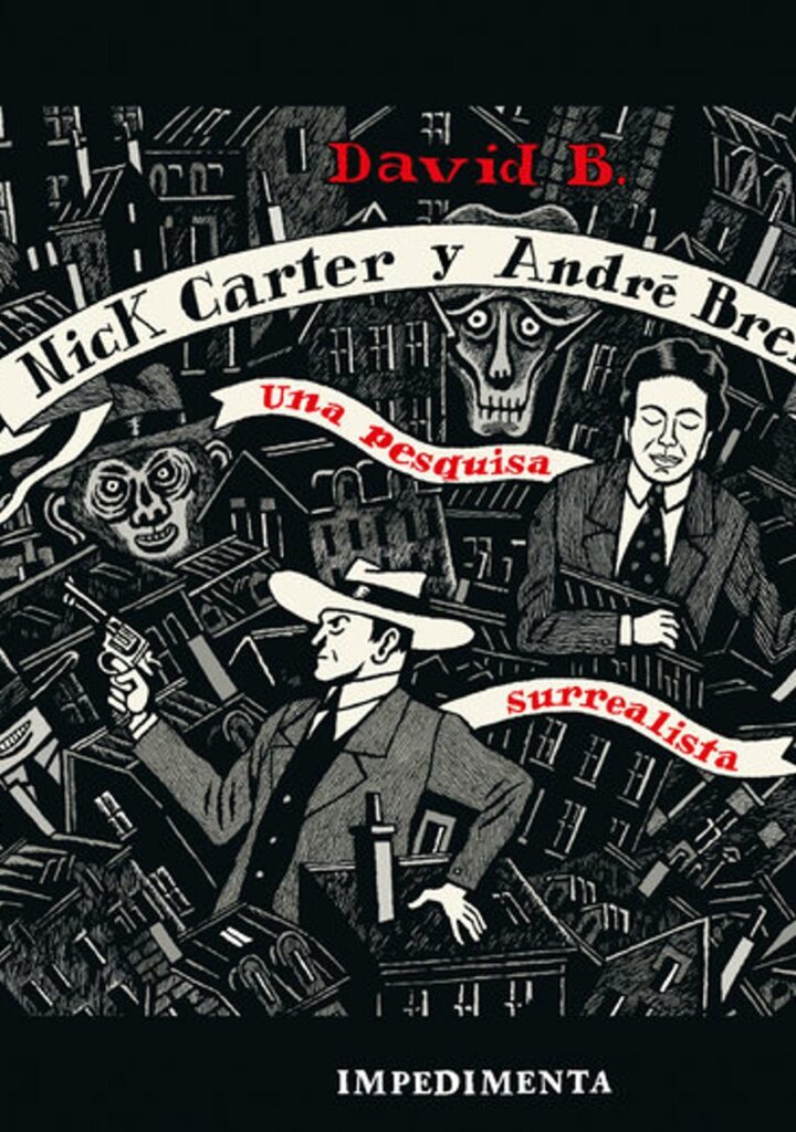 Nick Carter & André Breton – Impedimenta