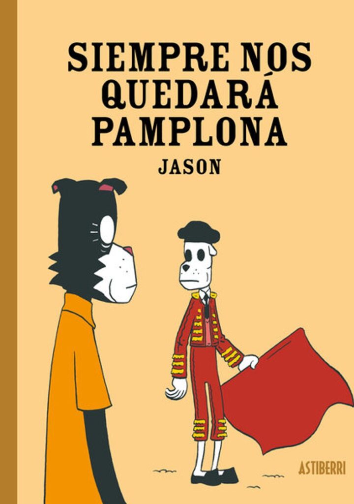 Siempre Nos Quedará Pamplona – Astiberri